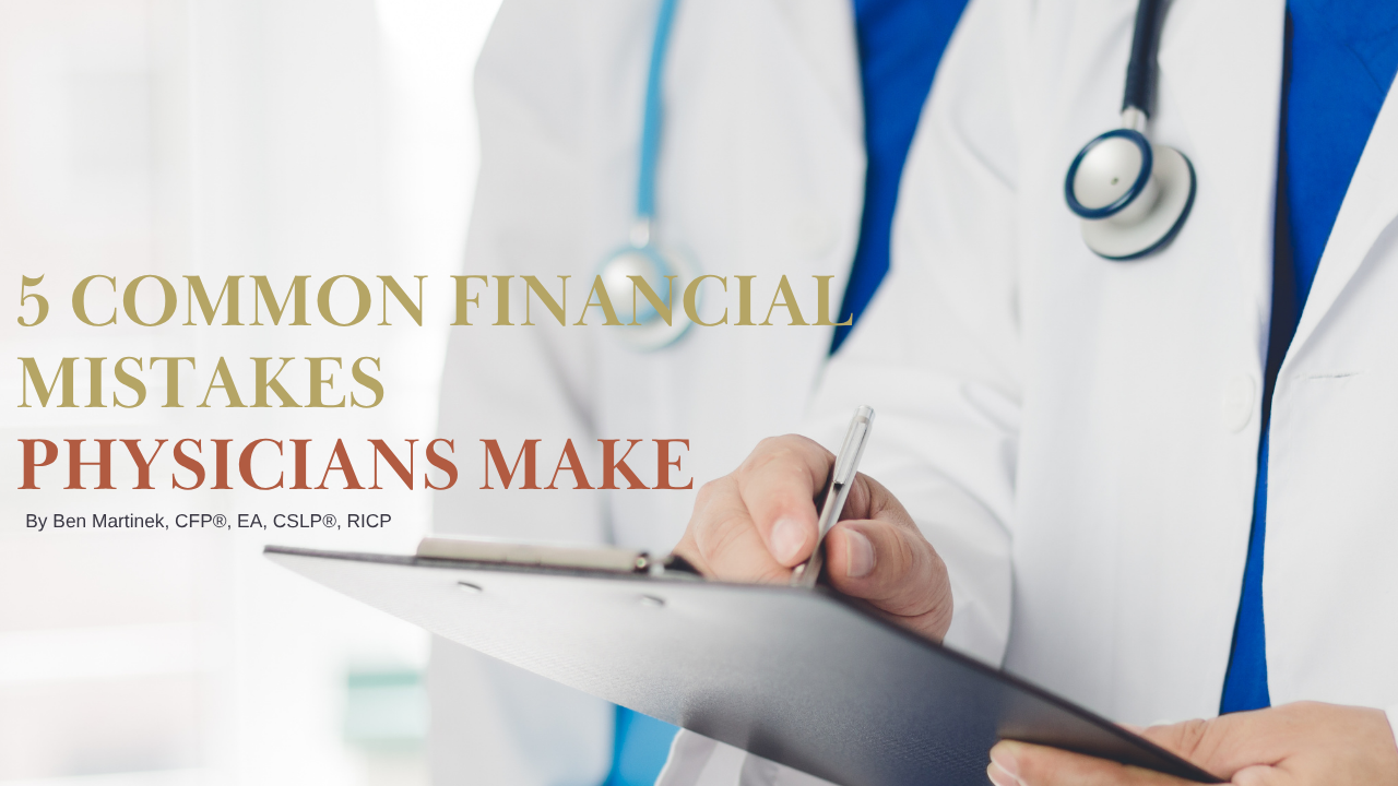 5 Common FInancial Mistakes Physicians Make